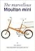 The Marvellous Moulton Mini