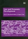 Law and Economic Development (Economic Approaches to Law series, 1)