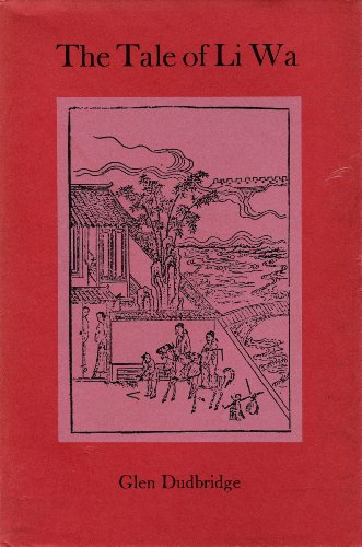 The tale of Li Wa: Study and critical edition of a Chinese story from the ninth century (Oxford Oriental monographs)