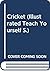 Illustrated Teach Yourself Cricket by Donald Bradman