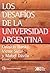 Desafios de la Universidad argentina (Spanish Edition)