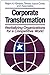 Corporate Transformation: Revitalizing Organizations for a Competitive World (Jossey Bass Business & Management Series)