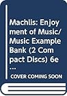 Machlis: Enjoyment Of Music/Music Example Bank (2 Compact Discs) 6ed