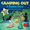 Camping Out: A Shadow Story Camping Out: A Shadow Story