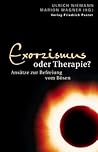Exorzismus oder Therapie? Exorzismus oder Therapie?