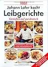 Johann Lafer kocht Leibgerichte. essen und trinken. Genießen auf gut deutsch.