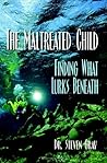 The Maltreated Child: Finding What Lurks Beneath