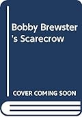 Bobby Brewster's Scarecrow