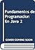 Fundamentos de Programacion En Java 2 (Spanish Edition)