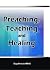 Preaching, Teaching And Hea...