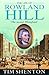 The Life of Rowland Hill by Tim Shenton
