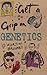 Genetics (Get A Grip On ...)