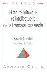 Histoire culturelle et intellectuelle de la France au XXe siècle (Cursus. Histoire) (French Edition)