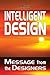 Intelligent Design: Message from the Designers