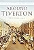 Around Tiverton in Old Phot...