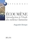 Écoumène: Introduction à l'étude des milieux humains Écoumène: Introduction à l'étude des milieux humains
