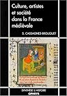 Culture, artistes et société dans la France médiévale