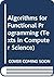 Algorithms for Functional Programming (Texts in Computer Science)