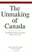 The Unmaking of Canada by Robert Chodos