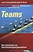 Teams. Der Schlüssel zur Hochleistungsorganisation.