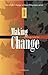 Making a Compelling Case for Change by Rick Maurer