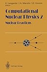 Computational Nuclear Physics 2: Nuclear Reactions Computational Nuclear Physics 2: Nuclear Reactions