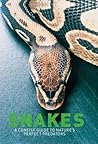 Snakes: A Concise Guide to Nature's Perfect Predators
