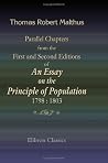 Parallel Chapters from the First and Second Editions of An Essay on the Principle of Population: 1798 : 1803 Parallel Chapters from the First and Second Editions of An Essay on the Principle of Population: 1798 : 1803