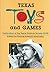 Texas Toys and Games (Publications of the Texas Folklore Society (Paperback))