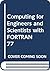 Computing for Engineers and Scientists with FORTRAN 77