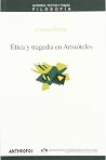 Etica Y Tragedia En Aristóteles Etica Y Tragedia En Aristóteles