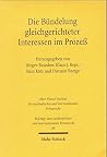 Die Bundelung Gleichgerichteter Interessen Im Prozess: Verbandsklage Und Gruppenklage (Beitrage Zum Auslandischen Und Internationalen Privatrecht) (German Edition) Die Bundelung Gleichgerichteter Interessen Im Prozess: Verbandsklage Und Gruppenklage (Beitrage Zum Auslandischen Und Internationalen Privatrecht) (German Edition)