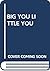 Big You, Little You