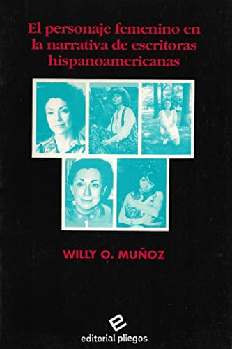 El personaje femenino en la narrativa de escritoras hispanoamericanas (Paperback)