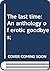 The last time: An anthology of erotic goodbyes;