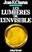 Les Lumières de l'invisible