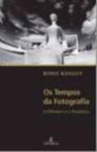 OS Tempos Da Fotografia: O Efemero E O Perpetuo (Paperback)