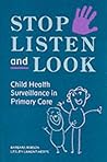Stop, Listen and Look: Child Health Surveillance in Primary Care, 1e