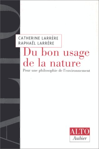 Du bon usage de la nature : Pour une philosophie de l'environnement (Alto)