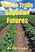 How to Trade Soybean Futures