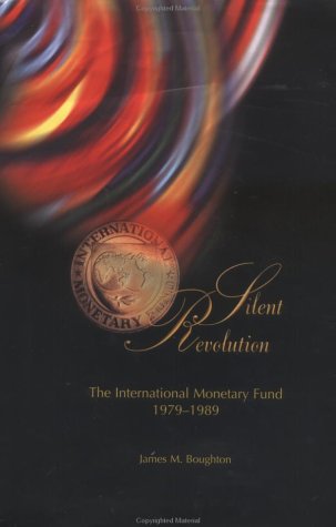 Silent Revolution: International Monetary Fund, 1979-1989 (Hardcover)