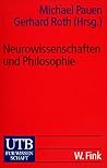 Neurowissenschaften und Philosophie. Eine Einführung Neurowissenschaften und Philosophie. Eine Einführung