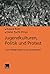 Jugendkulturen, Politik und Protest by Roland Roth