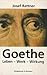 Goethe: Leben, Werk und Wir...