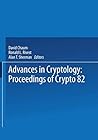 Advances in Cryptology: Proceedings of Crypto 82
