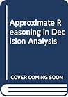 Approximate reasoning in decision analysis