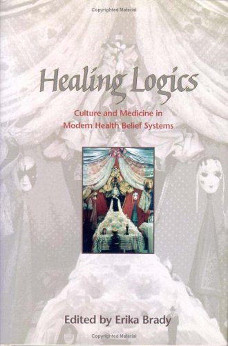 Healing Logics: Culture and Medicine in Modern Health Belief Systems (Hardcover)