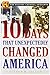 Ten Days That Unexpectedly Changed America by Steven M. Gillon