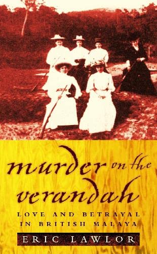 Murder on the Verandah - Love and Betrayal in British Malaya (Hardcover)