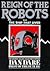 Reign of the Robots - plus ...